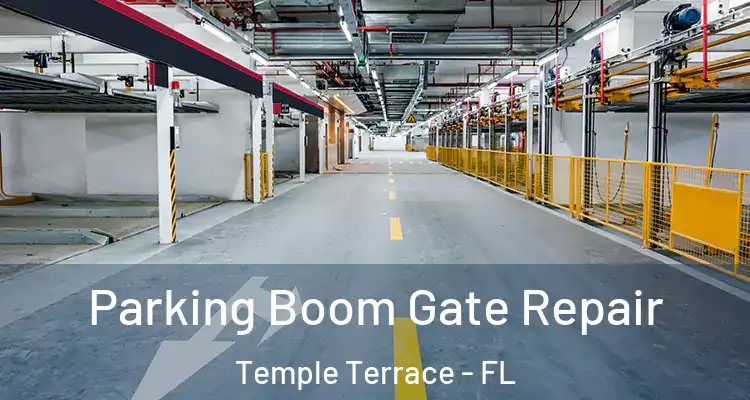  Parking Boom Gate Repair Temple Terrace - FL